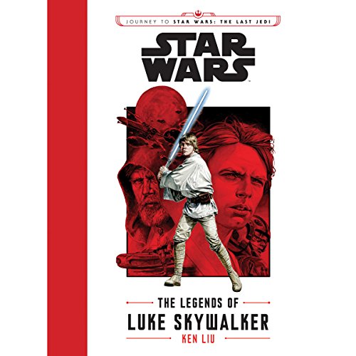 Journey to Star Wars: The Last Jedi: The Legends of Luke Skywalker Audiobook By Ken Liu cover art