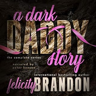 A Dark Daddy Story: The Complete Series Audiolibro Por Felicity Brandon arte de portada