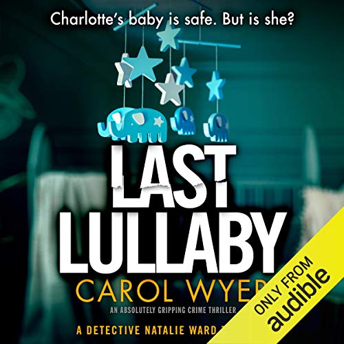 Last Lullaby Audiobook By Carol Wyer cover art