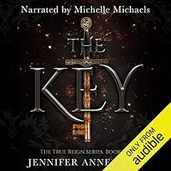 The Key (The True Reign Series) Audiolibro Por Jennifer Anne Davis arte de portada