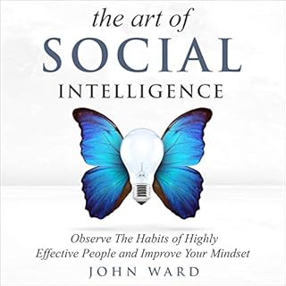 The Art of Social Intelligence Audiobook By John Ward cover art