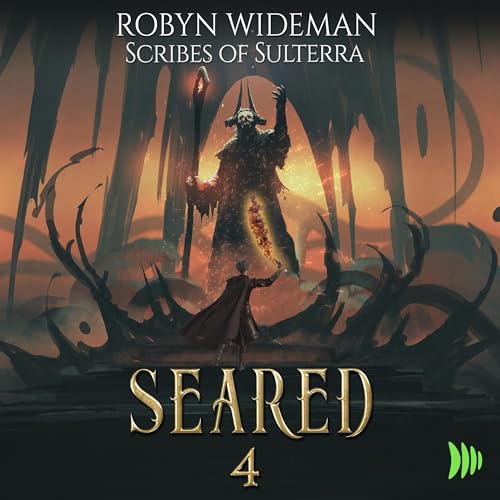 Seared, Book 4 Audiobook By Robyn Wideman, Scribes Of Sulterra cover art