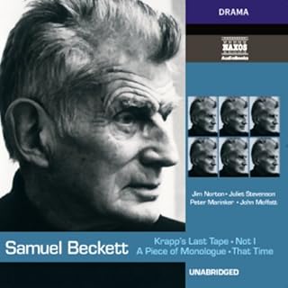 Krapp's Last Tape, Not I, That Time, & A Piece of Monologue Audiobook By Samuel Beckett cover art