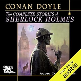 The Complete Stories of Sherlock Holmes Audiobook By Arthur Conan Doyle cover art