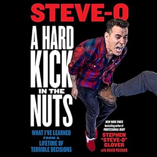 A Hard Kick in the Nuts Audiolibro Por Stephen "Steve-O" Glover, David Peisner - contributor arte de portada