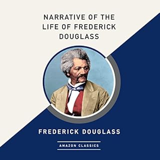 Narrative of the Life of Frederick Douglass (AmazonClassics Edition) Audiobook By Frederick Douglass cover art