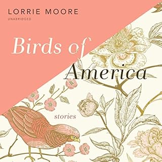 Birds of America Audiobook By Lorrie Moore cover art