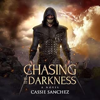 Chasing the Darkness Audiobook By Cassie Sanchez cover art