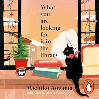 What You Are Looking for Is in the Library Audiobook By Michiko Aoyama, Alison Watts cover art