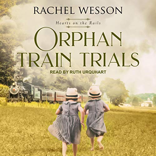 Orphan Train Trials Audiobook By Rachel Wesson cover art