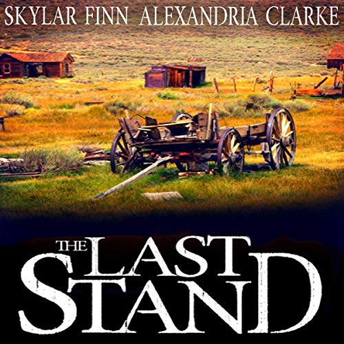 The Last Stand Audiobook By Skylar Finn, Alexandria Clarke cover art