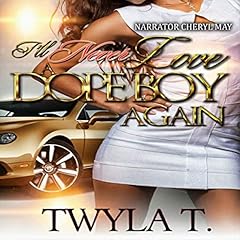 I'll Never Love a Dope Boy Again Audiolibro Por Twyla T. arte de portada