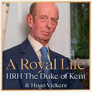 A Royal Life Audiolibro Por HRH The Duke of Kent, Hugo Vickers arte de portada