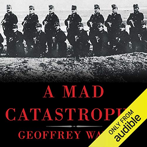 A Mad Catastrophe Audiolibro Por Geoffrey Wawro arte de portada