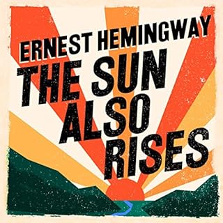 The Sun Also Rises Audiobook By Ernest Hemingway cover art