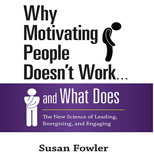 Couverture de Why Motivating People Doesn't Work...and What Does