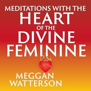 Page de couverture de Meditations with the Heart of the Divine Feminine