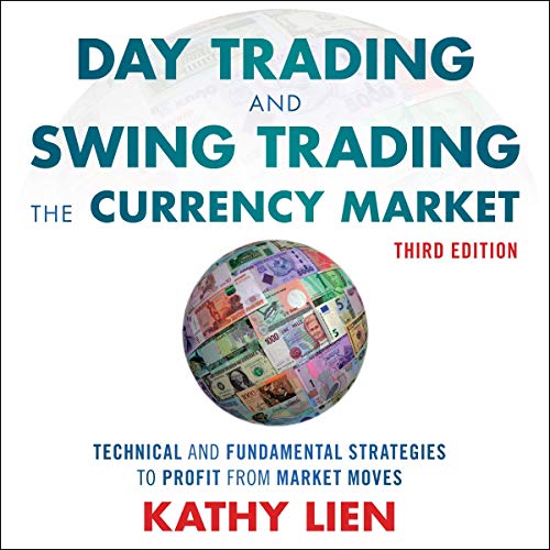 Day Trading and Swing Trading the Currency Market Audiobook By Kathy Lien cover art