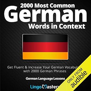 2000 Most Common German Words in Context: Get Fluent & Increase Your German Vocabulary with 2000 German Phrases Audiobook