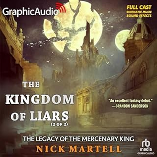 The Kingdom of Liars (2 of 2) [Dramatized Adaptation] Audiobook By Nick Martell cover art