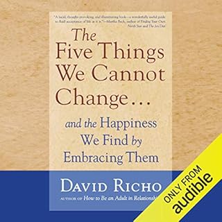 The Five Things We Cannot Change.... Audiobook By David Richo cover art