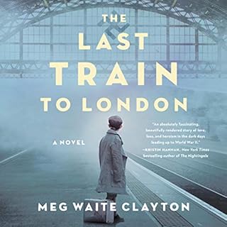 The Last Train to London Audiobook By Meg Waite Clayton cover art