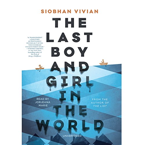 The Last Boy and Girl in the World Audiobook By Siobhan Vivian cover art