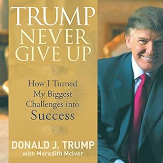 Trump Never Give Up Audiolibro Por Donald J. Trump, Meredith McIver arte de portada