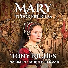 Mary - Tudor Princess Audiobook By Tony Riches cover art