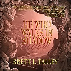 He Who Walks in Shadow Audiobook By Brett J. Talley cover art