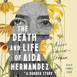 The Death and Life of Aida Hernandez Audiolibro Por Aaron Bobrow-Strain arte de portada