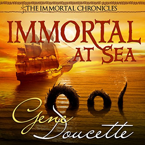 Immortal at Sea Audiobook By Gene Doucette cover art