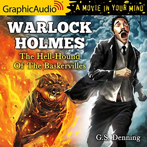 The Hell-Hound of the Baskervilles [Dramatized Adaptation] Audiobook By G. S. Denning cover art