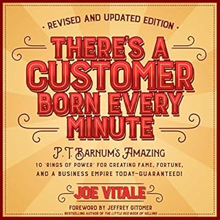 There's a Customer Born Every Minute Audiolibro Por Joe Vitale, Jeffrey Gitomer - foreword arte de portada