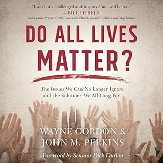 Do All Lives Matter? Audiobook By Wayne Gordon, John M. Perkins cover art