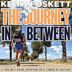 The Journey in Between: A Thru-Hiking Adventure on El Camino de Santiago Titelbild