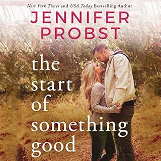 The Start of Something Good Audiobook By Jennifer Probst cover art