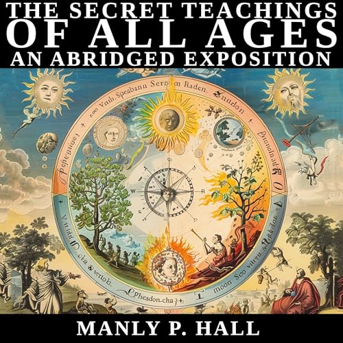 The Secret Teachings of All Ages Audiolibro Por Manly P. Hall arte de portada