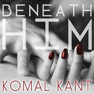 Beneath Him Audiolibro Por Komal Kant arte de portada