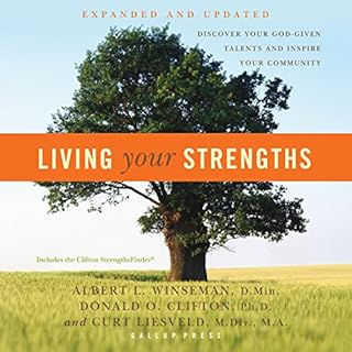 Living Your Strengths Audiolibro Por Albert L. Winseman D.Min., Donald O. Clifton Ph.D., Curt Liesveld M.Div. M.A. arte de po