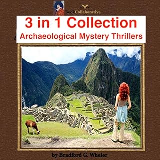 3 in 1 Collection: Cornell Archaeological Mystery Collection Audiobook By Bradford G. Wheler cover art