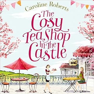 The Cosy Teashop in the Castle Audiobook By Caroline Roberts cover art