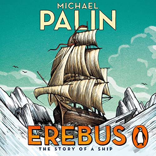 Erebus: The Story of a Ship Audiobook By Michael Palin cover art