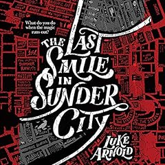 The Last Smile in Sunder City Audiobook By Luke Arnold cover art