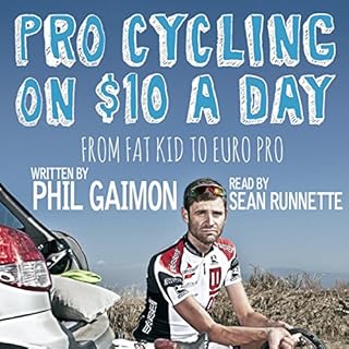 Pro Cycling on $10 a Day Audiobook By Phil Gaimon cover art