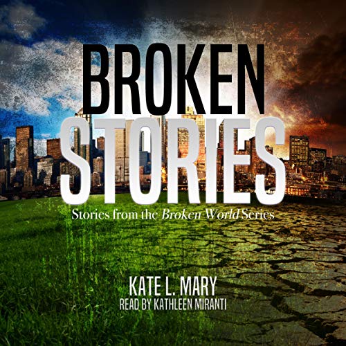 Broken Stories Audiobook By Kate L. Mary cover art