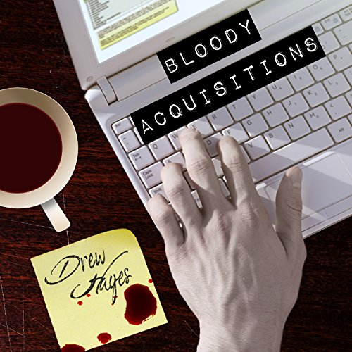 Bloody Acquisitions Audiobook By Drew Hayes cover art