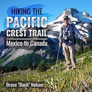 Hiking the Pacific Crest Trail: Mexico to Canada Audiobook By Bruce Nelson cover art