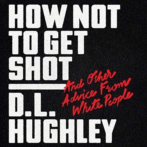 How Not to Get Shot Audiobook By Doug Moe, D. L. Hughley cover art