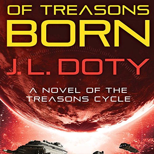 Of Treasons Born Audiolibro Por J. L. Doty arte de portada